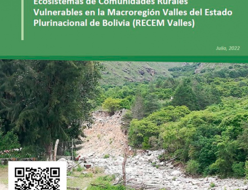 “Incremento de la Resiliencia Climática basada en Ecosistemas de Comunidades Rurales Vulnerables en la Macro-región Valles del Estado Plurinacional de Bolivia – RECEM Valles”